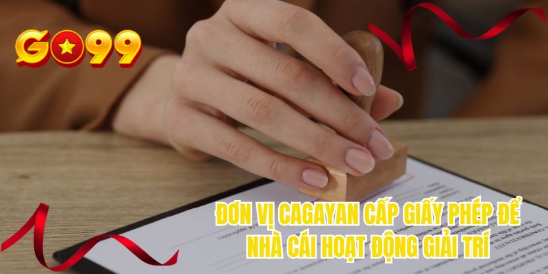Đơn vị Cagayan cấp giấy phép để nhà cái hoạt động giải trí