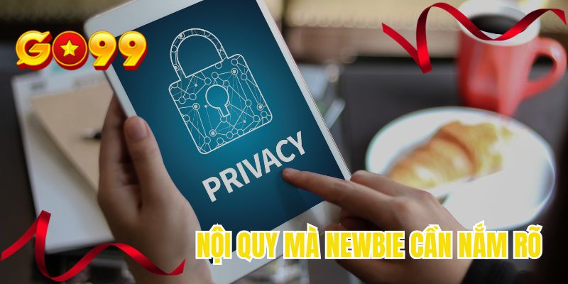 Nội quy mà newbie cần nắm rõ